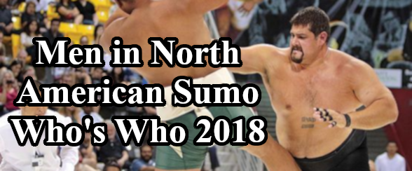 Men in North American Sumo - Whos Who 2018
