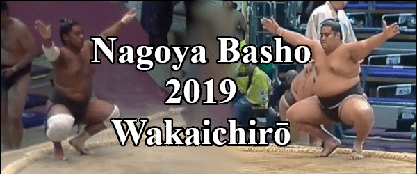 Nagoya Basho 2019 - Wakaichiro Header