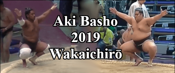 Aki Basho 2019 - Wakaichiro Header